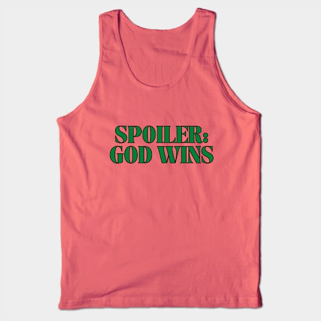Spoiler: God Wins Christian Tank Top by Prayingwarrior